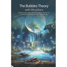 The Bubbles Theory