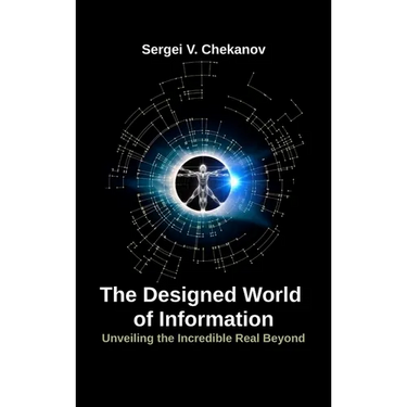 The Designed World of Information: Unveiling the Incredible Realm Beyond