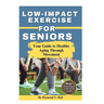 Low Impact Exercise for Seniors: Your Guide to Healthy Aging Through Movement