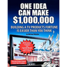 One Idea Can Make $1,000,000: Building a TV products fortune is easier than you think!
