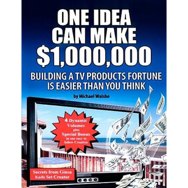 One Idea Can Make $1,000,000: Building a TV products fortune is easier than you think!
