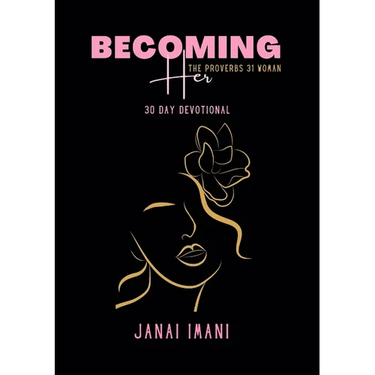 Becoming Her The Proverbs 31 Woman: 30 Day Devotional