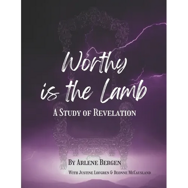Worthy is the Lamb: A Study of Revelation