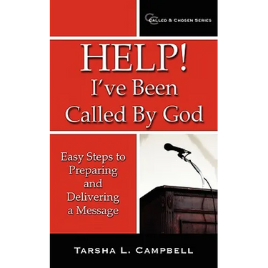 Help! I've Been Called By God: Easy Steps to Preparing and Delivering a Message
