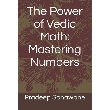 The Power of Vedic Math: Mastering Numbers