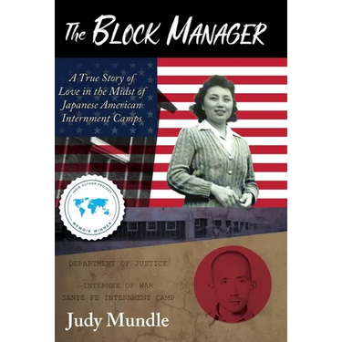 The Block Manager: A True Story of Love in the Midst of Japanese American Internment Camps