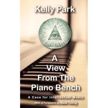 A View From the Piano Bench: A Case for Intellectual Music