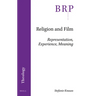 Religion and Film: Representation, Experience, Meaning