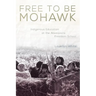 Free to Be Mohawk: Indigenous Education at the Akwesasne Freedom School