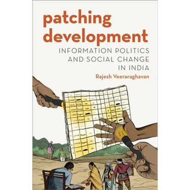 Patching Development: Information Politics and Social Change in India