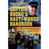 Captain Bucko's Nauti-Words Handbook: Fascinating Facts and Fables About the Origins of Hundreds of Nautical Terms and Everyday Expressions