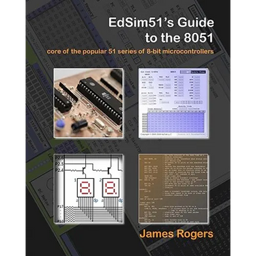 EdSim51's Guide to the 8051: core of the popular 51 series of 8-bit microcontrollers