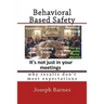 Behavioral Based Safety: Why Results Don't Meet Expectations