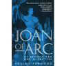 Joan of Arc: By Herself and Her Witnesses