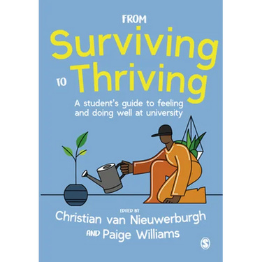 From Surviving to Thriving: A Student's Guide to Feeling and Doing Well at University