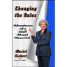 Changing the Rules: Adventures of a Wall Street Maverick