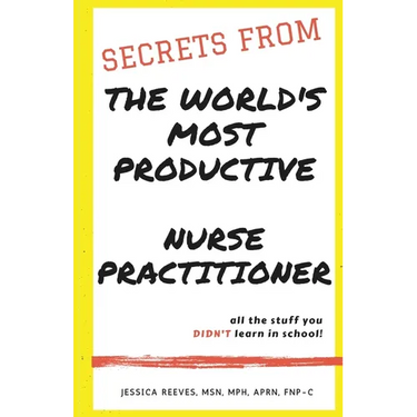 Secrets From The World's Most Productive Nurse Practitioner