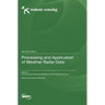 Processing and Application of Weather Radar Data
