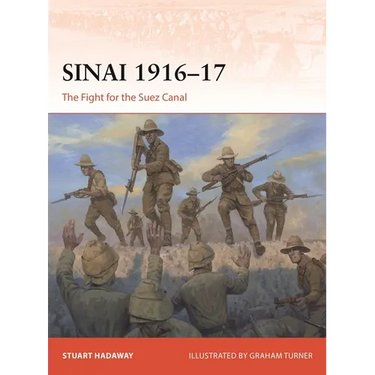Sinai 1916-17: The Fight for the Suez Canal