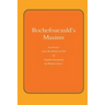 Rochefoucauld The Maxims: French Text from the Edition of 1565, with English Translation