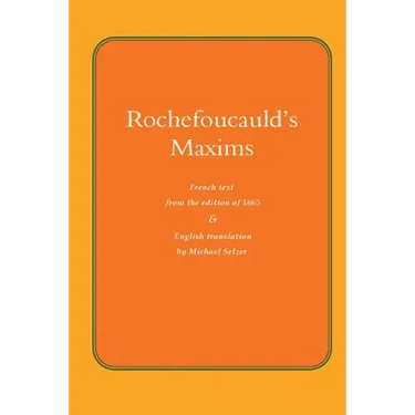 Rochefoucauld The Maxims: French Text from the Edition of 1565, with English Translation