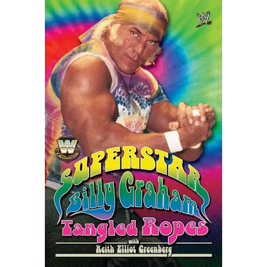Wwe Legends - Superstar Billy Graham: Tangled Ropes