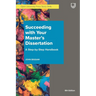 Succeeding with your Master's Dissertation