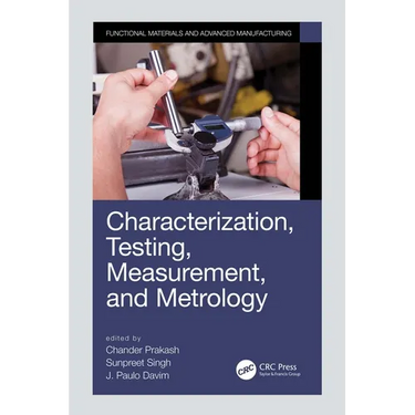 Characterization, Testing, Measurement, and Metrology