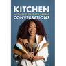 Kitchen Conversations with Chef Tregaye: A collection of delicious soul food fused recipes