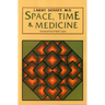 Space, Time, and Medicine: Foreword by Fritjof Capra