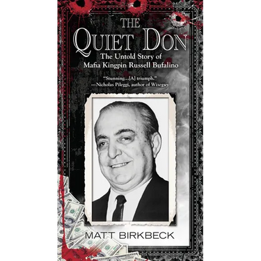 The Quiet Don: The Untold Story of Mafia Kingpin Russell Bufalino