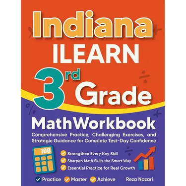 Indiana ILEARN 3rd Grade Math Workbook: Comprehensive Practice, Challenging Exercises, and Strategic Guidance for Complete Test-Day Confidence
