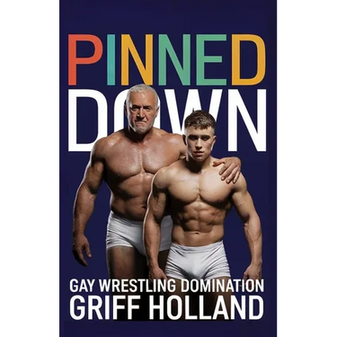 Pinned Down: Gay Wrestling Domination