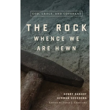 The Rock Whence We Are Hewn: God, Grace, and Covenant