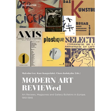Modern Art Reviewed: Art Reviews, Magazines and Journals in Europe, 1910-1945