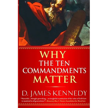 Why the Ten Commandments Matter