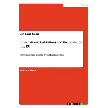 International institutions and the power of the EU: How has it been affected by the financial crisis?