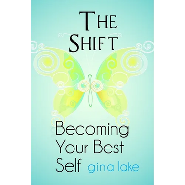 The Shift: Becoming Your Best Self