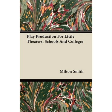 Play Production for Little Theaters, Schools and Colleges