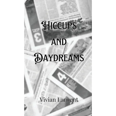 Hiccups and Daydreams