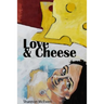 Love and Cheese