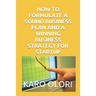 How to Formulate a Sound Business Plan and a Winning Business Strategy for Startup