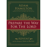 Prepare the Way for the Lord: Advent and the Message of John the Baptist