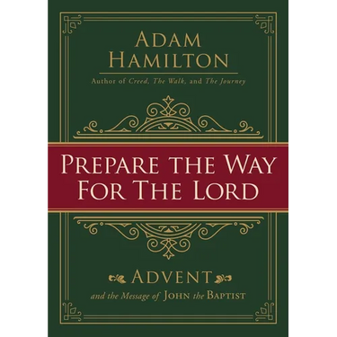Prepare the Way for the Lord: Advent and the Message of John the Baptist