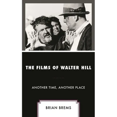 The Films of Walter Hill: Another Time, Another Place