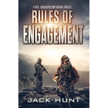 Rules of Engagement: A Post-Apocalyptic EMP Survival Thriller