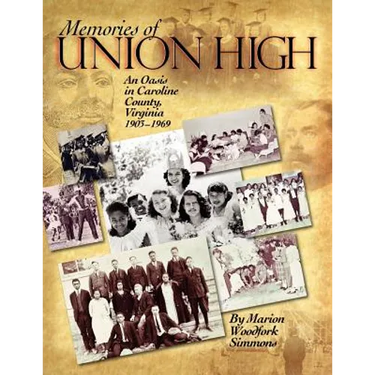 Memories of Union High: An Oasis in Caroline County, Virginia, 1903-1969