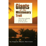 Giants of the Missionary Trail