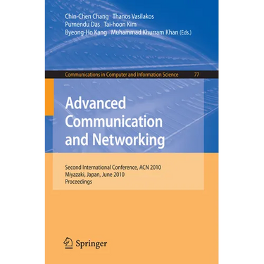 Advanced Communication and Networking: 2nd International Conference, Acn 2010, Miyazaki, Japan, June 23-25, 2010. Proceedings