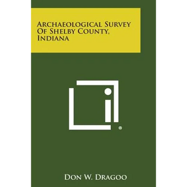 Archaeological Survey of Shelby County, Indiana